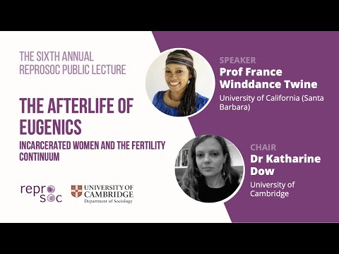 "The Afterlife of Eugenics", 6th Annual Public ReproSoc Lecture, 2020, Prof France Winddance Twine
