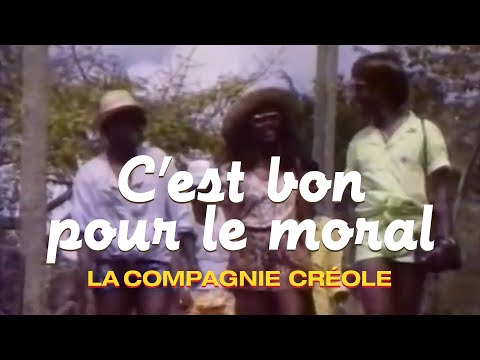 La Compagnie Créole - C'est bon pour le moral (Clip officiel)