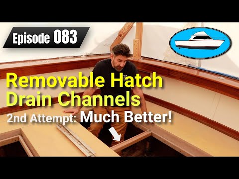 Cockpit Hatch removable drain channel fabrication. Attempt 2 - Boat Restoration EP083