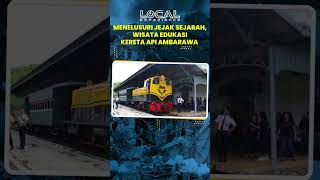 Menelusuri Jejak Sejarah: Wisata Edukasi Kereta Api Ambarawa