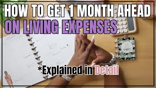 HOW TO GET 1 MONTH AHEAD ON BILLS & LIVING EXPENSES | DETAILED