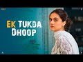 Ek Tukda Dhoop THAPPAD Taapsee Pannu Raghav Chaitanya Anurag Saikia Taapsee Pannu