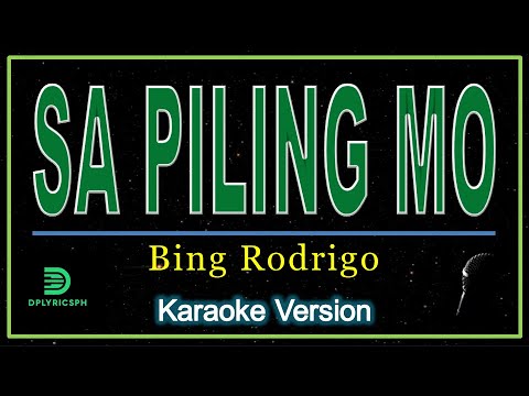 Bing Rodrigo - SA PILING MO (karaoke version)