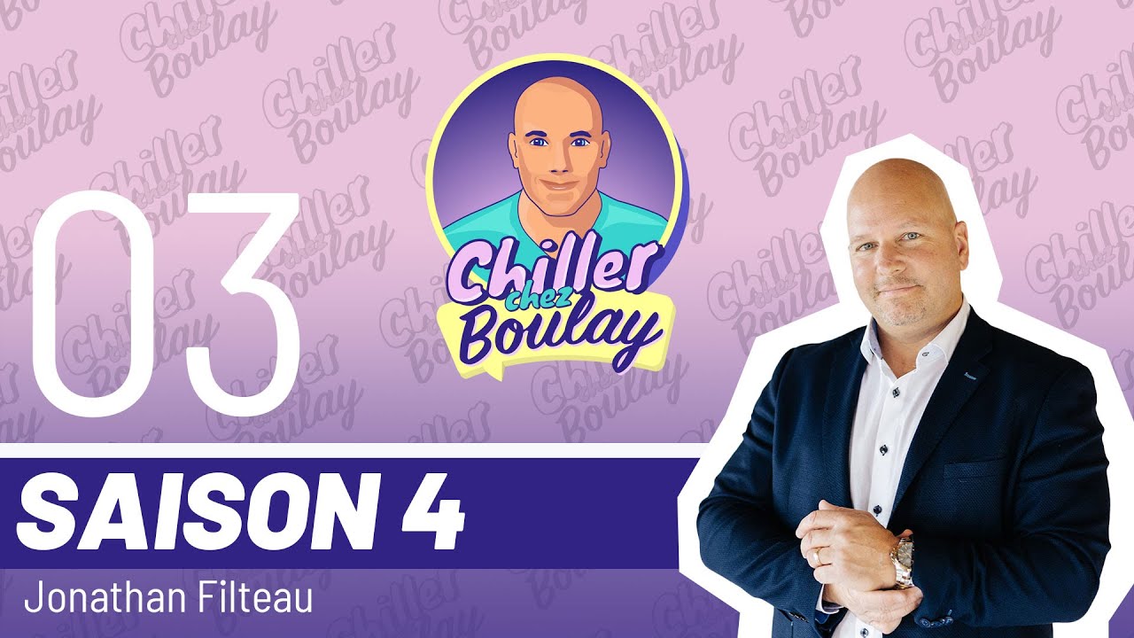 Jonathan Filteau | Chiller chez Boulay - Saison 4 - #106