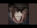 Tender Hearted