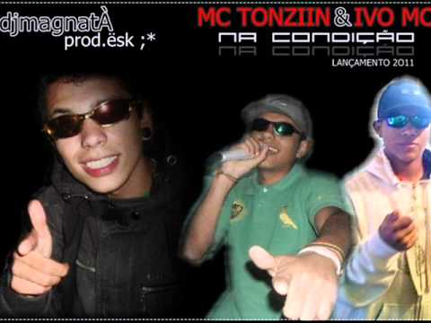 MC TONZIIN & IVO MC - NA CONDIÇÃO ♪ [[ DJ MAGNATA PRODUÇÕES ]]