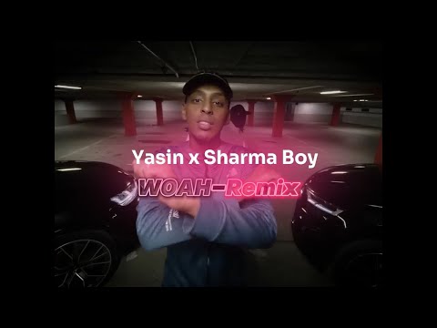 Yasin x  Sharma Boy - Woah Remix (Unofficial Music Video)