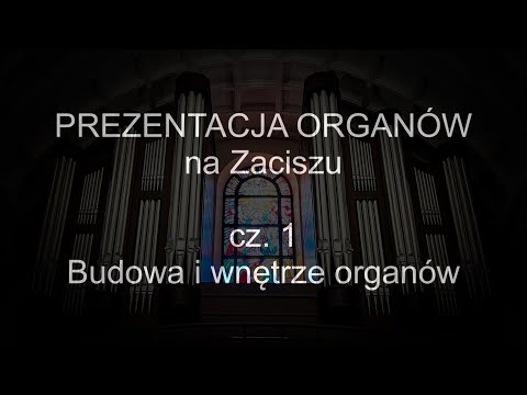 Prezentacja organów na Zaciszu w Warszawie | Część 1 | Budowa i wnętrze