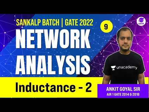 Inductance 2 | L 9 | Network Analysis | Sankalp GATE 2022 Batch AnkitGoyal