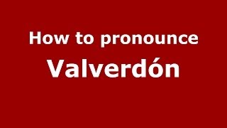 How to pronounce Valverdón