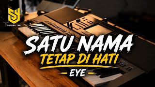 Download lagu SATU NAMA TETAP DI HATI ( EYE ) REMIX SUPIYAN YAN COVER  mp3