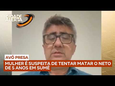 Em Sumé-PB: avó é presa em flagrante suspeita de tentar matar neto de 5 anos