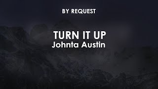 Turn It Up | Johnta Austin