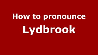 How to pronounce Lydbrook