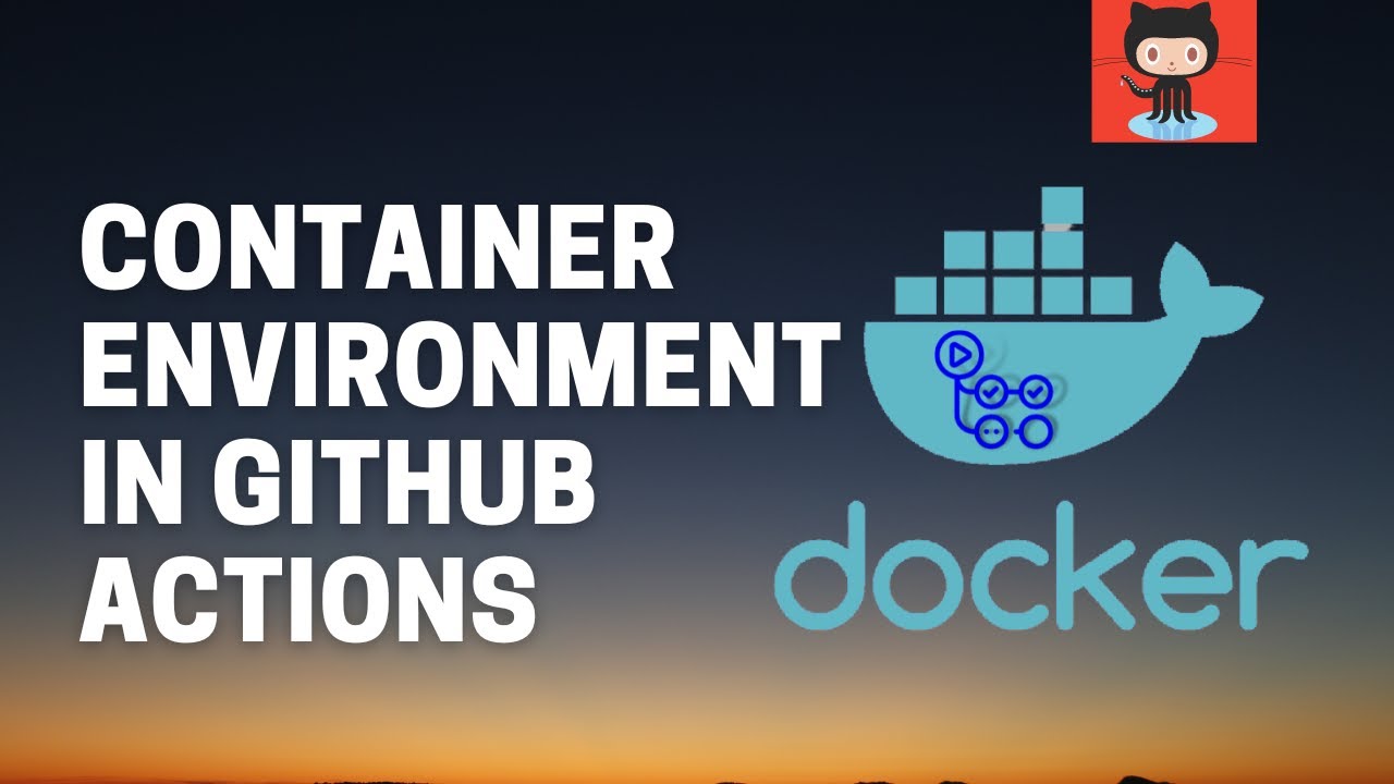 How to use Container Environment in GitHub Actions | Tutorial