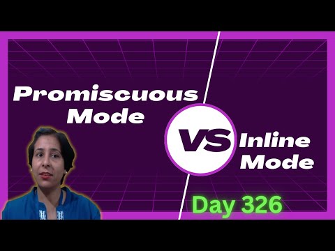 Day-326:  Promiscuous Versus Inline Mode