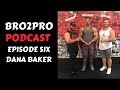 BRO2PRO EPISODE 6 - DANA 