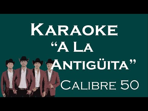 Karaoke - A La Antigüita - (Calibre 50)