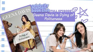 Geena Davis is Dying of Politeness -- Celebrity Memoir Book Club -- Full Episode