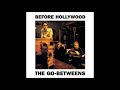 The Go Betweens - Dusty In Here [HD]