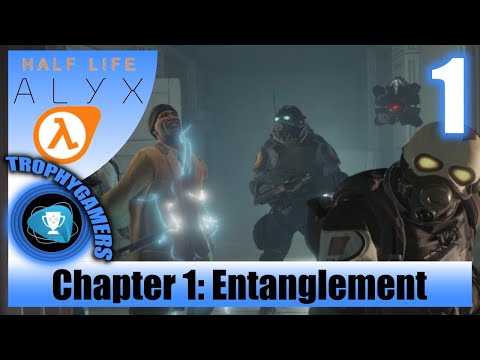 Half-Life Alyx - Chapter 1: Entanglement - Full Game Walkthrough Part 1 (First 15 Minutes)