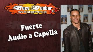 Huey Dunbar Fuerte Audio a Capella 2003