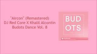 Aircon Remastered by DJ Red Core X Khalil Alcontin Budots Dance Vol  8