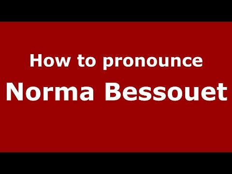 How to pronounce Norma Bessouet (Spanish/Argentina) - PronounceNames.com