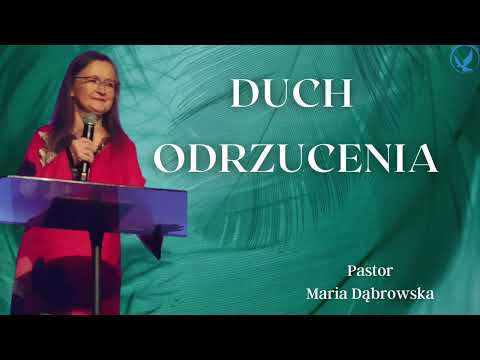 Duch Odrzucenia - Pastor Maria Dąbrowska