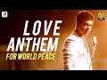 Love Anthem For World Peace STR Official Video