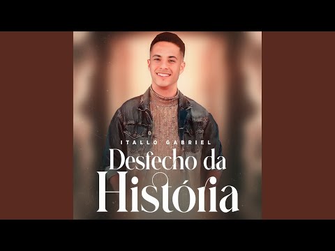 O Desfecho Da História - Itallo Gabriel