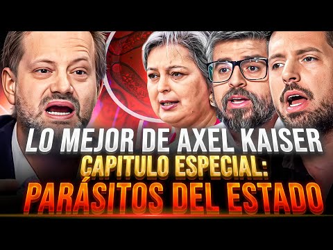 ¡LOS CRUCES MÁS BRUTALES de AXEL KAISER en ESPECIAL de PARÁSITOS del ESTADO!