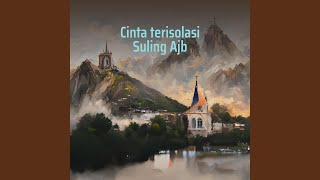 Download lagu Cinta Terisolasi Suling Ajb mp3
