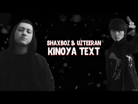 SHAXBOZ & UZTEERAN - KINOYA (TEXT + VIDEO) // LDM TEXT UZ