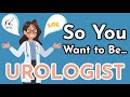 So You Want To Be A UROLOGIST Ep 14
