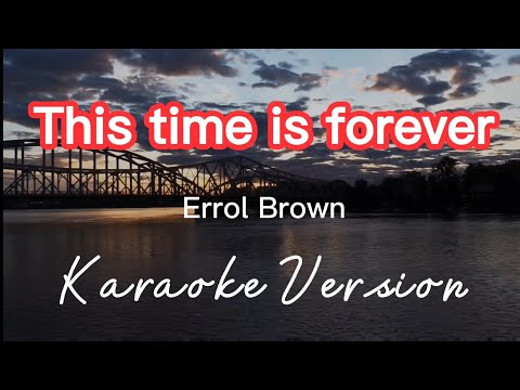 THIS TIME IS FOREVER | ERROL BROWN | KARAOKE VERSION