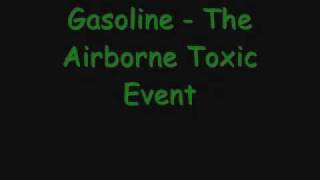 Gasoline-The Airborne Toxic Events(LYRICS).wmv