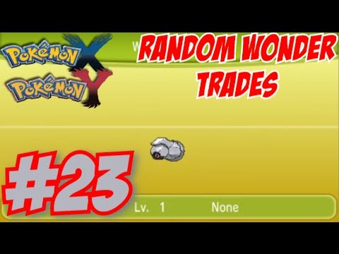 Pokemon X and Y Random Wonder Trades Part 23 - BRITTANY IS A PLACE IN FRANCE?