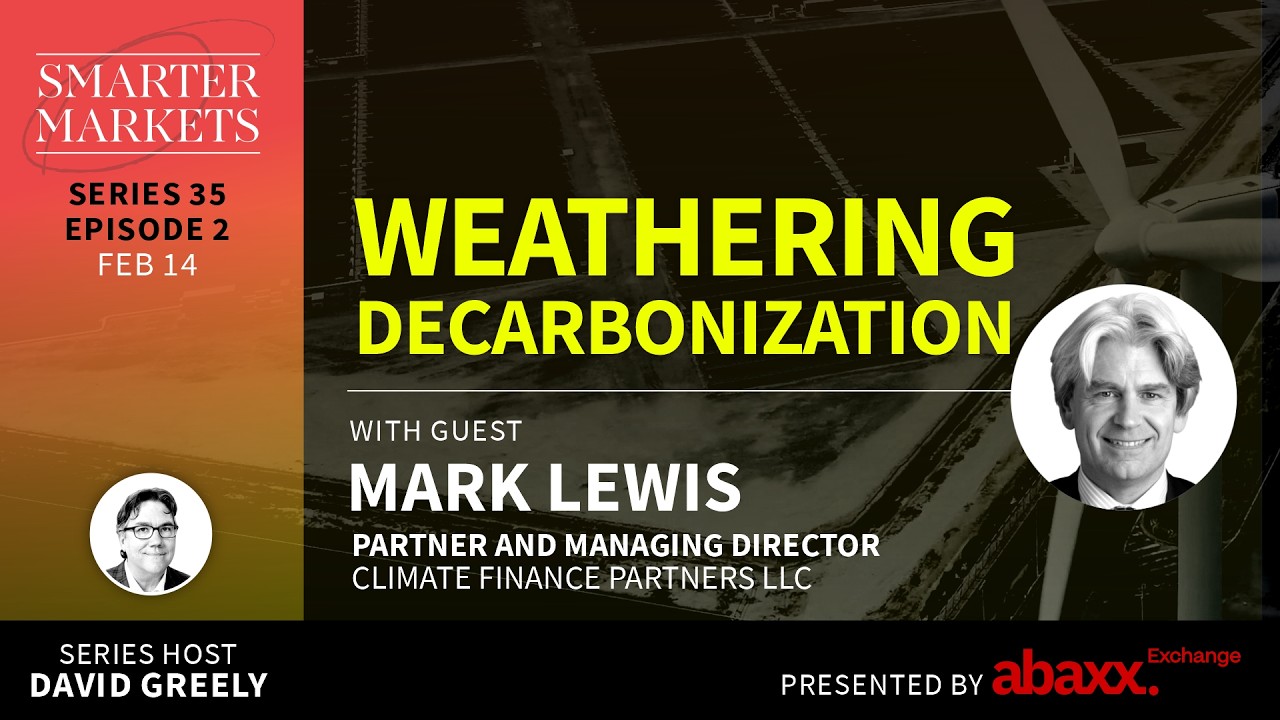 Weathering Decarbonization Episode 2 | Mark Lewis, Partner and MD, Climate Finance Partners LLC
