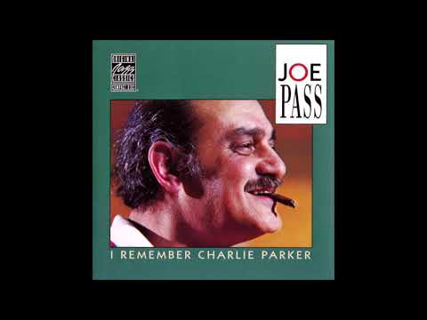 Joe Pass - I Remember Charlie Parker (Full Album)