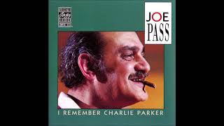 Joe Pass - I Remember Charlie Parker (Full Album)