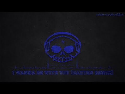 I Wanna Be With You [Daxten Remix] by Loving Caliber - [House Music]