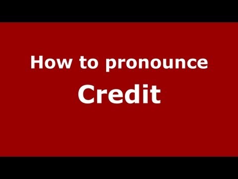 How to Pronounce Credit - PronounceNames.com