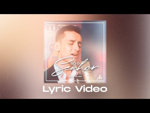 Vilson Junior- Só o Senhor