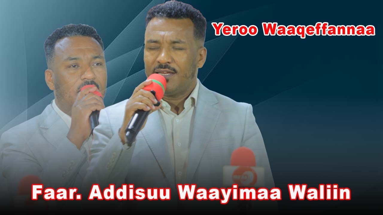Yeroo Waaqeffannaa Faar. Addisuu Waayimaa Waliin