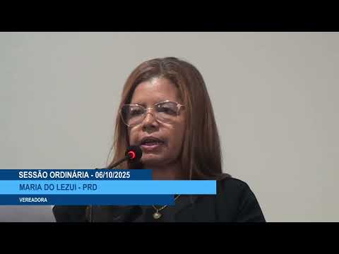  SESSÃO DIA 06/10/2025 – I PRONUNCIAMENTO DA VEREADORA MARIA DO LEZUI