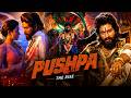Allu Arjun Rashmika Superhit Telugu Full Movie Pushpa The Rise Forest Action Drama