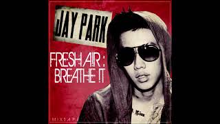 Jay Park (제이팍) - Do What We Do (prod.CHACHA) [Fresh A!rbreathe !t]