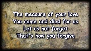 That&#39;s How You Forgive - Shane &amp; Shane - Worship Video with lyrics