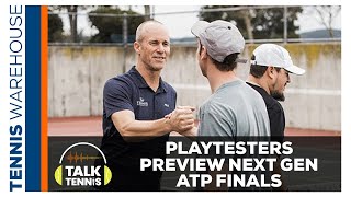 Playtesters Chat about ATP Next Gen Finals!